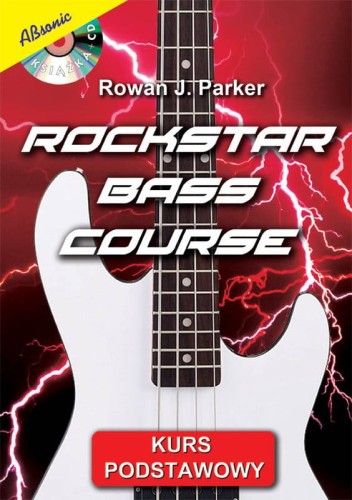 Rowan J. Parker: Rockstar Bass Course (+ mp3 online) - kurs podstawowy - szkoła gry na gitarze basowej