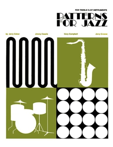 Patterns for Jazz for Treble Clef Instruments - Jerry Coker, Jimmy Casale, Gary Campbell, Jerry Greene - teoria jazzowej kompozycji i improwizacji dla instrumentów w kluczu wiolinowym