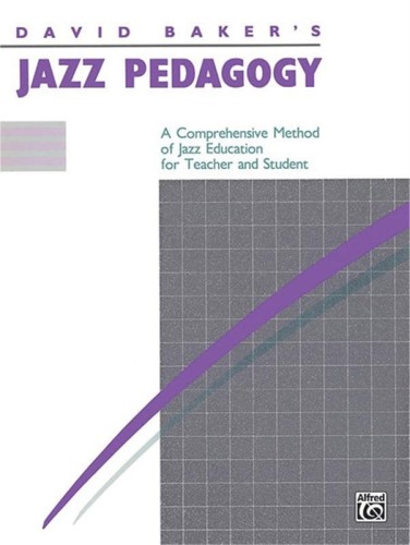 David Baker: Jazz Pedagogy - podręcznik edukacji jazzowej dla nauczyciela i studenta