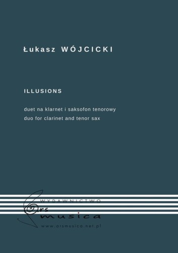 Łukasz Wójcicki: Illusions - duet na klarnet i saksofon tenorowy