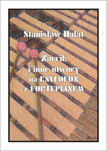 Stanisław Halat: Żarcik i inne utwory na ksylofon z fortepianem