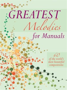 Greatest Melodies for Manuals - 60 of the world's most beautiful compositions - nuty na organy