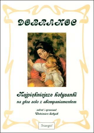 Dobranoc - najpiękniejsze kołysanki na głos solo z akompaniamentem - Włodzimierz Sołtysik - nuty na głos z fortepianem