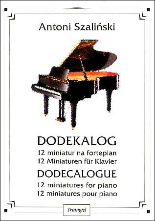 Antoni Szaliński: Dodekalog - 12 miniatur na fortepian