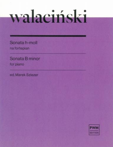 Adam Walaciński: Sonata h-moll na fortepian - nuty na fortepian