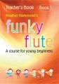 Heather Hammond: Funky Flute 1 - Teacher's Book - szkoła gry na flecie poprzecznym dla dzieci - podręcznik dla nauczyciela