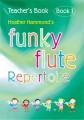 Heather Hammond: Funky Flute - Repertoire 1 - Teacher's Book - podręcznik dla nauczyciela