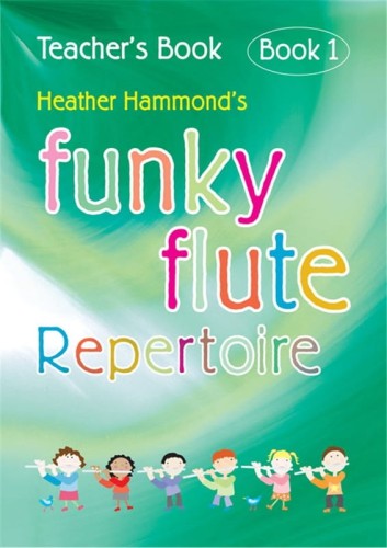 Heather Hammond: Funky Flute - Repertoire 1 - Teacher's Book - podręcznik dla nauczyciela