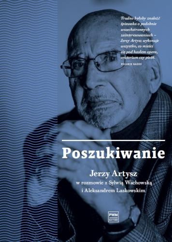 Poszukiwanie - Jerzy Artysz w rozmowie z Sylwią Wachowską i Aleksandrem Laskowskim