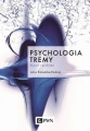 Julia Kaleńska-Rodzaj: Psychologia tremy - teoria i praktyka