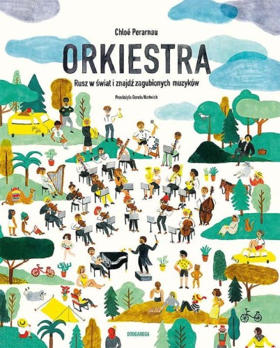 Orkiestra - rusz w świat i znajdź zagubionych muzyków - Chloe Perarnau - wyszukiwanka dla dzieci