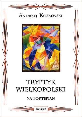 Andrzej Koszewski: Tryptyk wielkopolski - nuty na fortepian