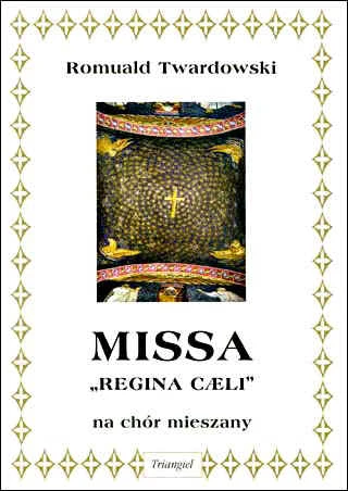 Romuald Twardowski: Missa Regina caeli - nuty na chór mieszany a cappella