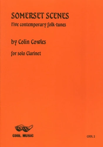 Colin Cowles: Somerset Scenes - five contemporary folk tunes for solo Clarinet - nuty na klarnet solo