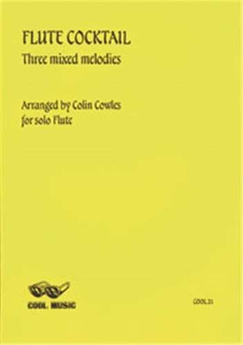 Colin Cowles: Flute Cocktail - three mixed melodies for solo Flute - nuty na flet poprzeczny solo