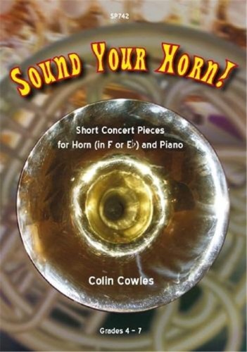 Colin Cowles: Sound Your Horn for Horn in F or Eb and Piano - nuty na waltornię (róg) w stroju F lub Es z fortepianem