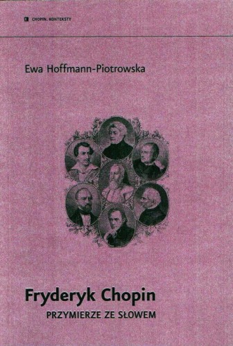 Fryderyk Chopin - przymierze ze słowem - Ewa Hoffmann-Piotrowska