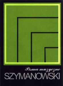 Karol Szymanowski: Pisma tom 1 - pisma muzyczne