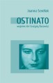 Joanna Sendłak: Ostinato - wojenne dni Grażyny Bacewicz - powieść dokumentalna