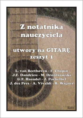 Z notatnika nauczyciela: Utwory na gitarę zeszyt 1 - nuty na gitarę klasyczną