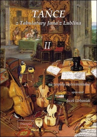 Tańce z tabulatury Jana z Lublina tom II na zespoły instrumentalne - Jacek Urbaniak - nuty na zespół instrumentalny