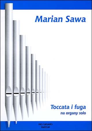 Marian Sawa: Toccata i fuga na organy solo - nuty na ograny