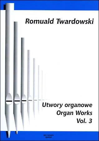 Romuald Twardowski: Utwory organowe vol. 3 - nuty na organy
