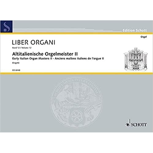 Liber Organi 12: Early Italian Organ Masters 2 - Altitalienische Orgelmeister 2 - nuty na organy