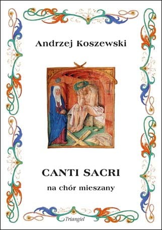 Andrzej Koszewski: Canti sacri na chór mieszany - nuty na chór SATB