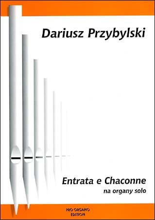 Dariusz Przybylski: Entrata e Chaconne na organy solo - nuty na organy