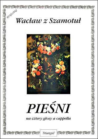 Wacław z Szamotuł: Pieśni na cztery głosy a cappella
