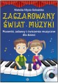 Natalia Kłysz-Sokalska: Zaczarowany świat muzyki (+ płyta CD) - piosenki, zabawy i ćwiczenia muzyczne dla dzieci