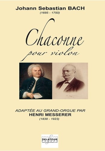 Jan Sebastian Bach: Chaconne pour violon BWV 1004 - adaptee au Grand Orgue par Henri Messerer - Ciaccona z 2 partity d-moll - nuty na organy