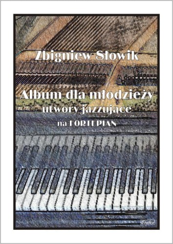 Zbigniew Słowik: Album dla młodzieży utwory jazzujące - nuty na fortepian