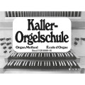 Ernst Kaller: Kaller-Orgelschule 1 - Organ Method - Ecole d'Orgue - szkoła gry na organy
