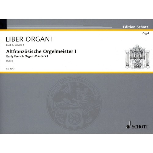 Liber Organi 1: Early French Organ Masters 1 - Altfranzosische Orgelmeister 1 - nuty na organy