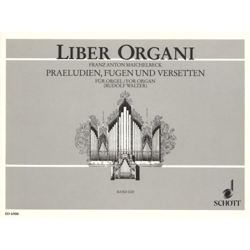 Liber Organi 13: Praeludien, Fugen und Versetten - Franz Anton Maichelbeck - nuty na organy