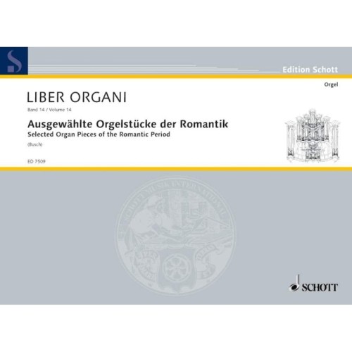 Liber Organi 14: Selected Organ Pieces of the Romantic Period 1 - Ausgewahlte Orgelstucke der Romantik 1 - nuty na organy