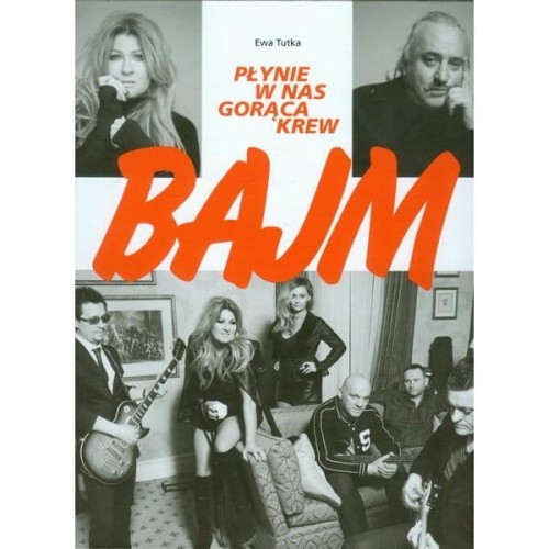 Bajm. Płynie w nas gorąca krew - Ewa Tutka
