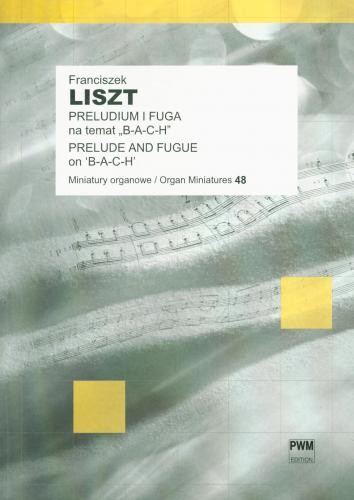 Franciszek (Ferenc) Liszt: Preludium i fuga na temat B-A-C-H - nuty na organy
