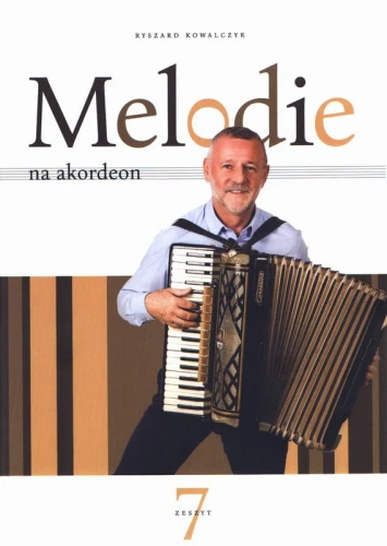 Melodie na akordeon cz. 7 - Ryszard Kowalczyk - nuty na akordeon