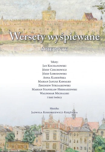 Jadwiga Kosiorkiewicz-Księżycka: Wersety wyśpiewane - śpiewnik