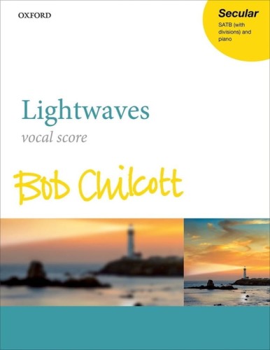 Bob Chilcott: Lightwaves for SATB and Piano - nuty na chór mieszany z fortepianem