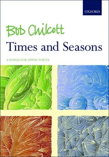 Bob Chilcott: Times and Seasons - 8 songs for upper voices - nuty na głosy wysokie z fortepianem i bez fortepianu