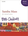 Bob Chilcott: Samba Mass for SATB and Piano - nuty na chór mieszany i fortepian