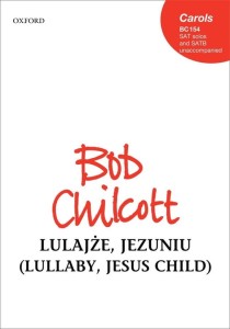 Bob Chilcott: Lullaby Jesus child for SATB - Lulajże Jezuniu - nuty na głosy solowe i chór mieszany