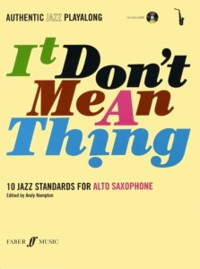 It Don't Mean A Thing: Alto Saxophone - 10 standardów jazzowych na saksofon altowy - Andy Hampton(+ płyta CD)