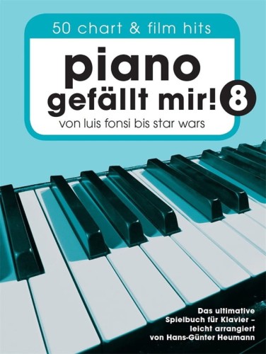 Piano Gefallt Mir! 8 - 50 Chart & Film Hits von Luis Fonsi bis Star Wars - nuty na fortepian dla początkujących