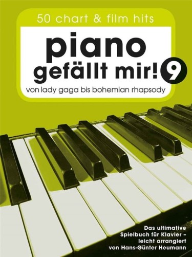 Piano Gefallt Mir! 9 - 50 Chart & Film Hits von Lady Gaga bis Bohemian Rhapsody - nuty na fortepian dla początkujących