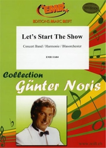 Collection Günter Noris: Let's Start The Show for Concert Band (Score & Parts) - nuty na orkiestrę dętą